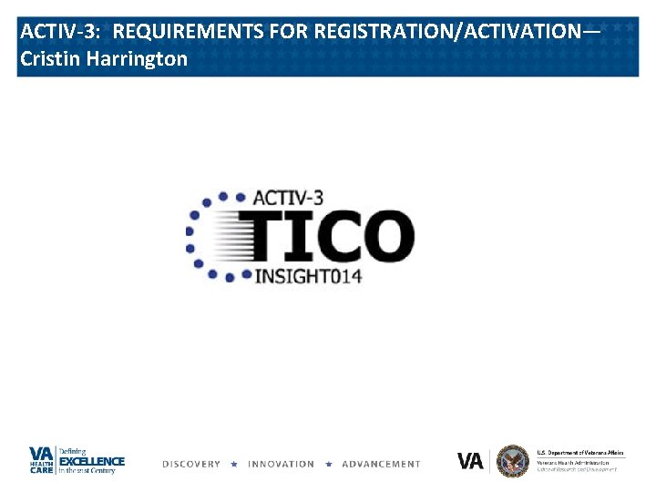 ACTIV-3: REQUIREMENTS FOR REGISTRATION/ACTIVATION— Cristin Harrington 