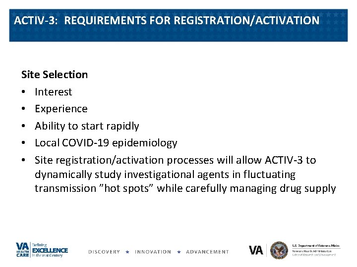 ACTIV-3: REQUIREMENTS FOR REGISTRATION/ACTIVATION Site Selection • Interest • Experience • Ability to start