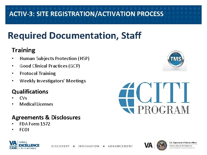 ACTIV-3: SITE REGISTRATION/ACTIVATION PROCESS Required Documentation, Staff Training • • Human Subjects Protection (HSP)
