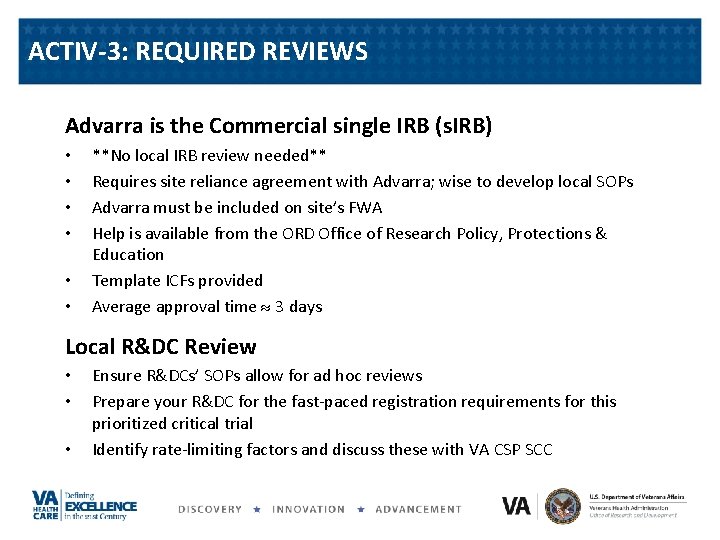 ACTIV-3: REQUIRED REVIEWS Advarra is the Commercial single IRB (s. IRB) • • •