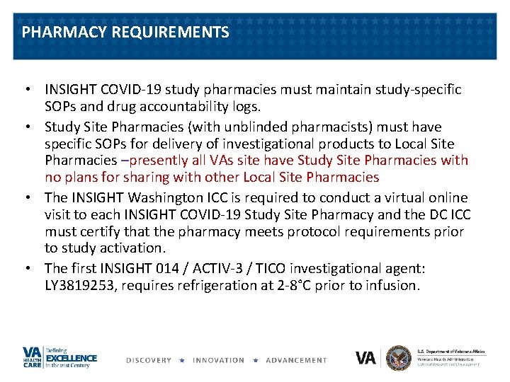 PHARMACY REQUIREMENTS • INSIGHT COVID-19 study pharmacies must maintain study-specific SOPs and drug accountability