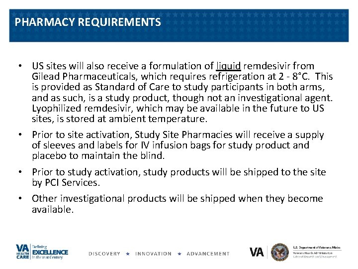 PHARMACY REQUIREMENTS • US sites will also receive a formulation of liquid remdesivir from