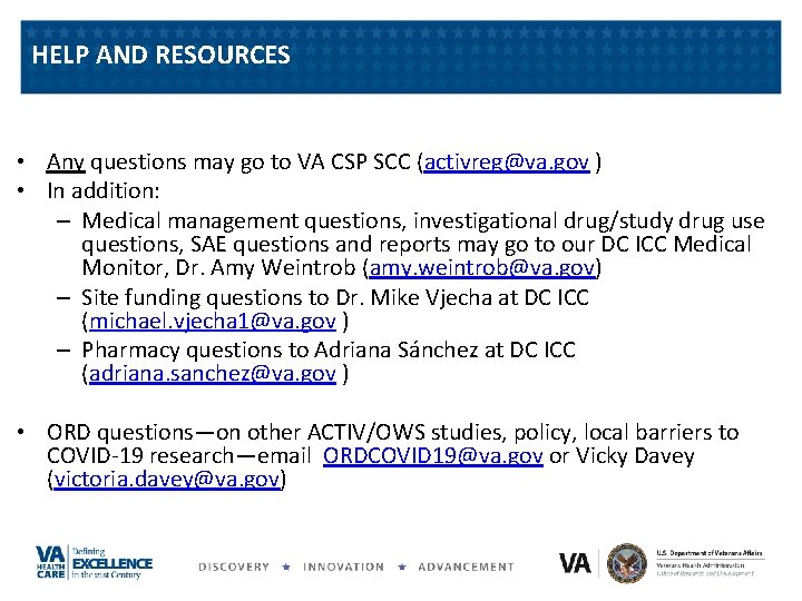 HELP AND RESOURCES • Any questions may go to VA CSP SCC (activreg@va. gov