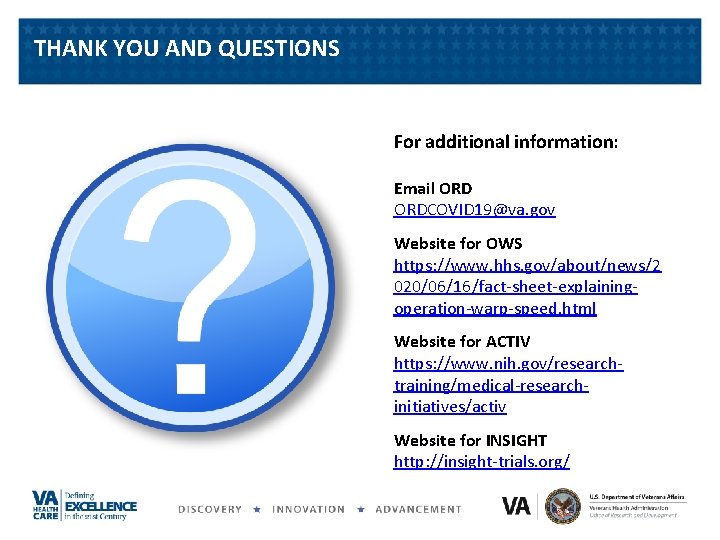 THANK YOU AND QUESTIONS For additional information: Email ORDCOVID 19@va. gov Website for OWS