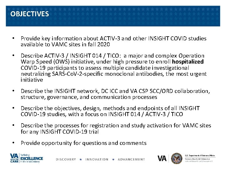 OBJECTIVES • Provide key information about ACTIV-3 and other INSIGHT COVID studies available to