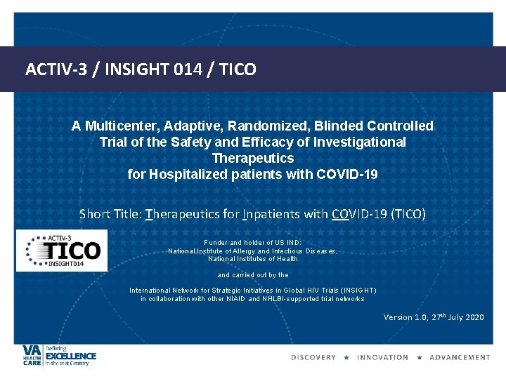 ACTIV-3 / INSIGHT 014 / TICO A Multicenter, Adaptive, Randomized, Blinded Controlled Trial of
