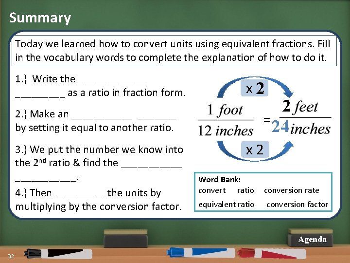 Summary Today we learned how to convert units using equivalent fractions. Fill in the