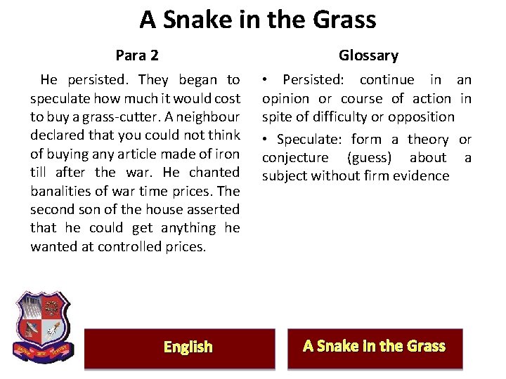 A Snake in the Grass Para 2 Glossary He persisted. They began to speculate