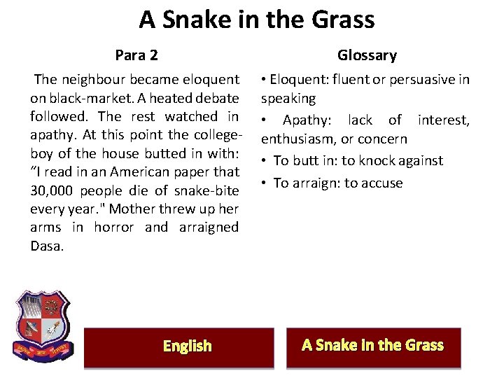 A Snake in the Grass Para 2 Glossary The neighbour became eloquent on black-market.