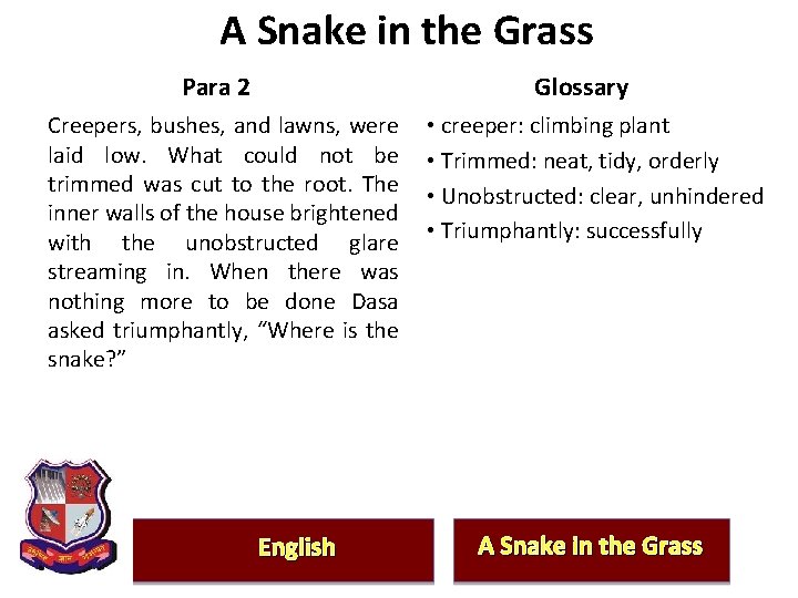 A Snake in the Grass Para 2 Glossary Creepers, bushes, and lawns, were laid