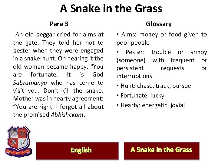 A Snake in the Grass Para 3 Glossary An old beggar cried for alms