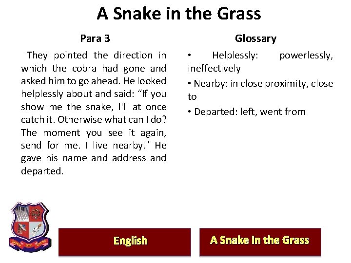 A Snake in the Grass Para 3 Glossary They pointed the direction in which