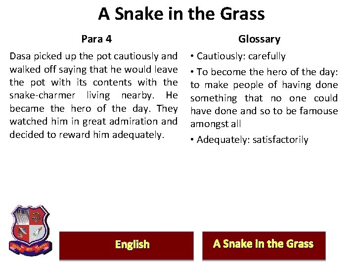 A Snake in the Grass Para 4 Glossary Dasa picked up the pot cautiously