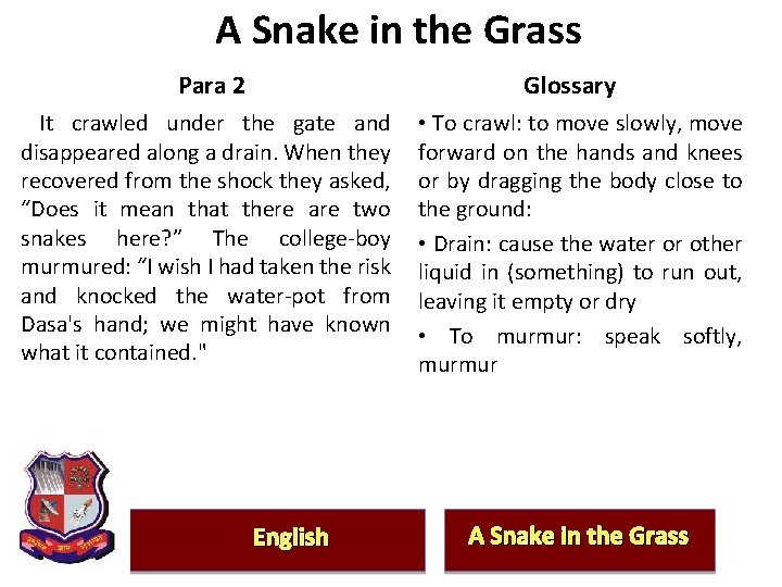 A Snake in the Grass Para 2 Glossary It crawled under the gate and