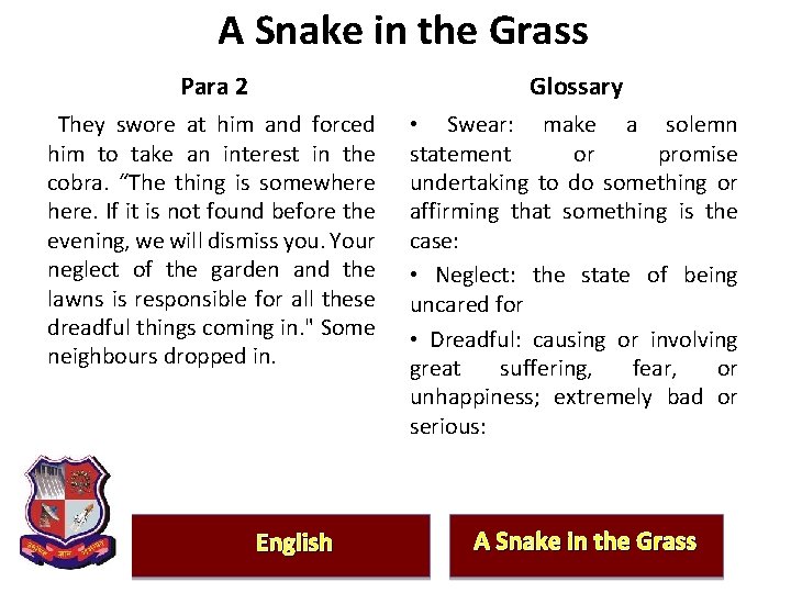 A Snake in the Grass Para 2 Glossary They swore at him and forced