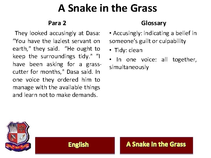 A Snake in the Grass Para 2 Glossary They looked accusingly at Dasa: “You