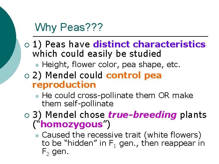 Why Peas? ? ? ¡ 1) Peas have distinct characteristics which could easily be