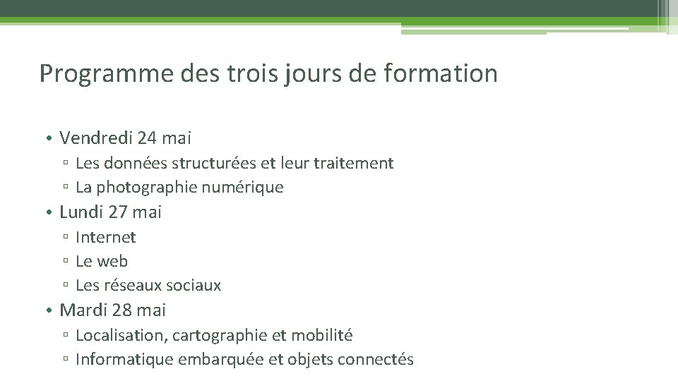 Programme des trois jours de formation • Vendredi 24 mai ▫ Les données structurées