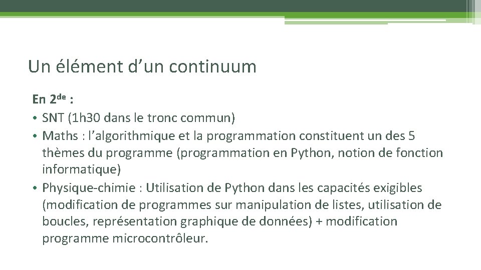 Un élément d’un continuum En 2 de : • SNT (1 h 30 dans