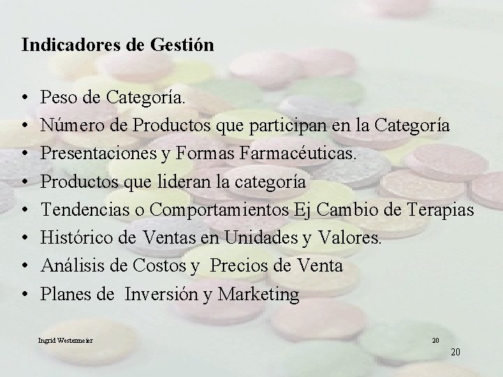 Indicadores de Gestión • • Peso de Categoría. Número de Productos que participan en