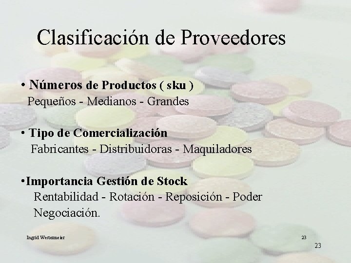 Clasificación de Proveedores • Números de Productos ( sku ) Pequeños - Medianos -