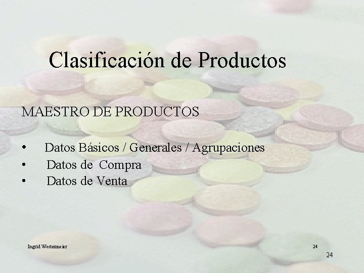 Clasificación de Productos MAESTRO DE PRODUCTOS • • • Datos Básicos / Generales /