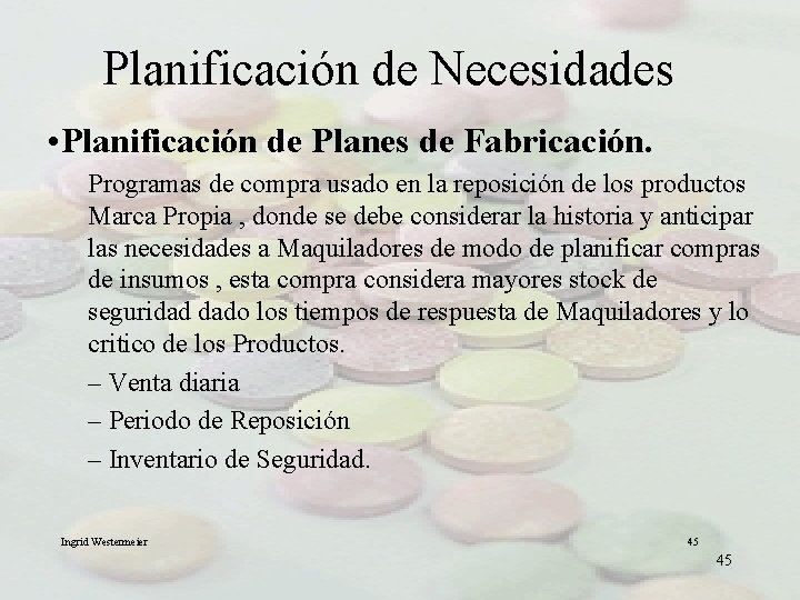 Planificación de Necesidades • Planificación de Planes de Fabricación. Programas de compra usado en