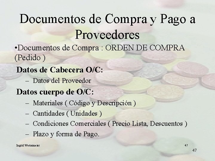 Documentos de Compra y Pago a Proveedores • Documentos de Compra : ORDEN DE
