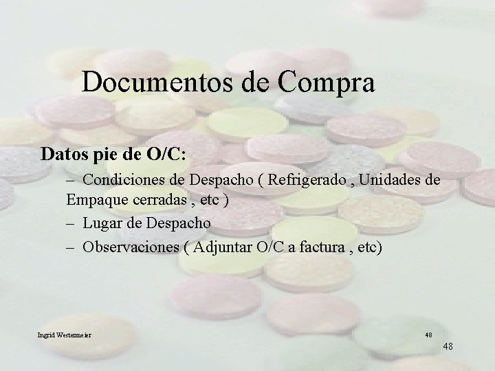 Documentos de Compra Datos pie de O/C: – Condiciones de Despacho ( Refrigerado ,