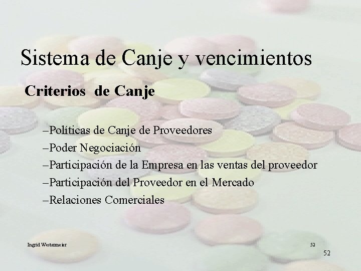 Sistema de Canje y vencimientos Criterios de Canje –Políticas de Canje de Proveedores –Poder