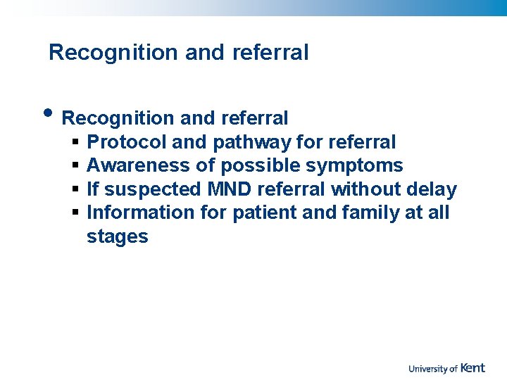 Recognition and referral • Recognition and referral § § Protocol and pathway for referral