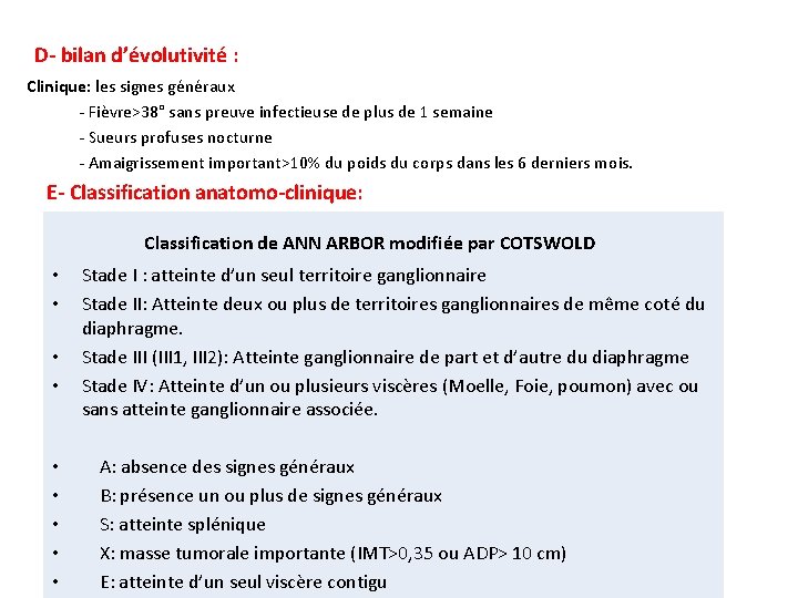  D- bilan d’évolutivité : Clinique: les signes généraux - Fièvre>38° sans preuve infectieuse