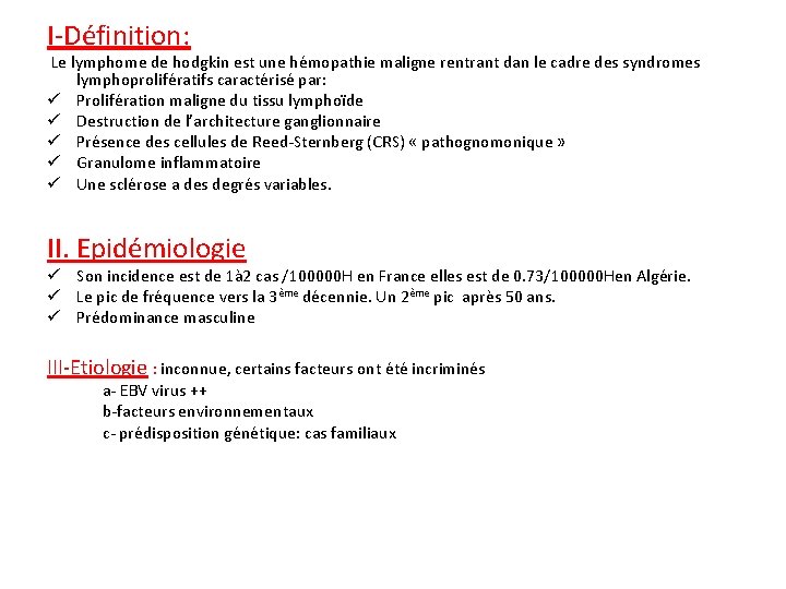 I-Définition: Le lymphome de hodgkin est une hémopathie maligne rentrant dan le cadre des