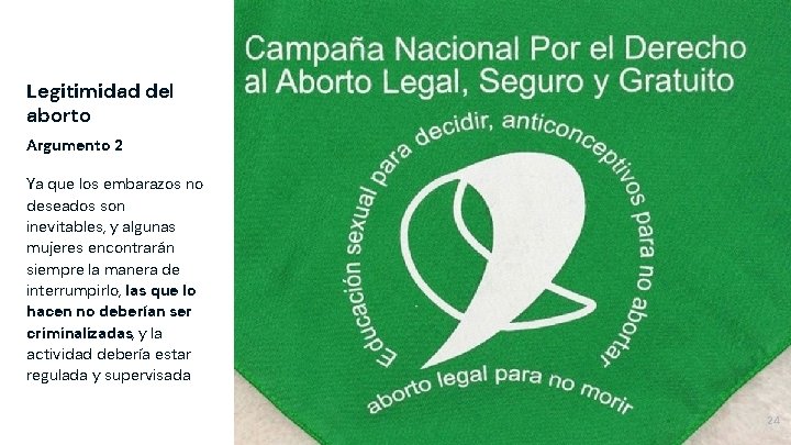 Legitimidad del aborto Argumento 2 Ya que los embarazos no deseados son inevitables, y