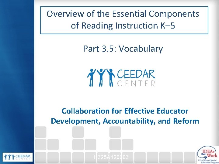 Overview of the Essential Components of Reading Instruction K– 5 Part 3. 5: Vocabulary