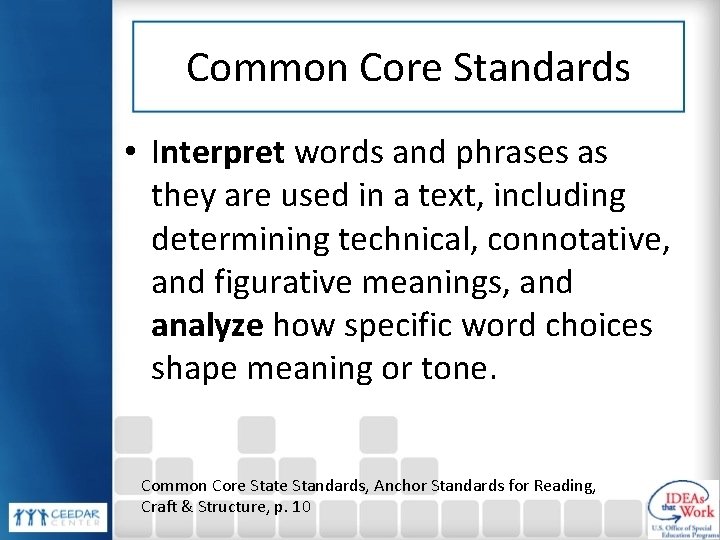 Common Core Standards • Interpret words and phrases as they are used in a