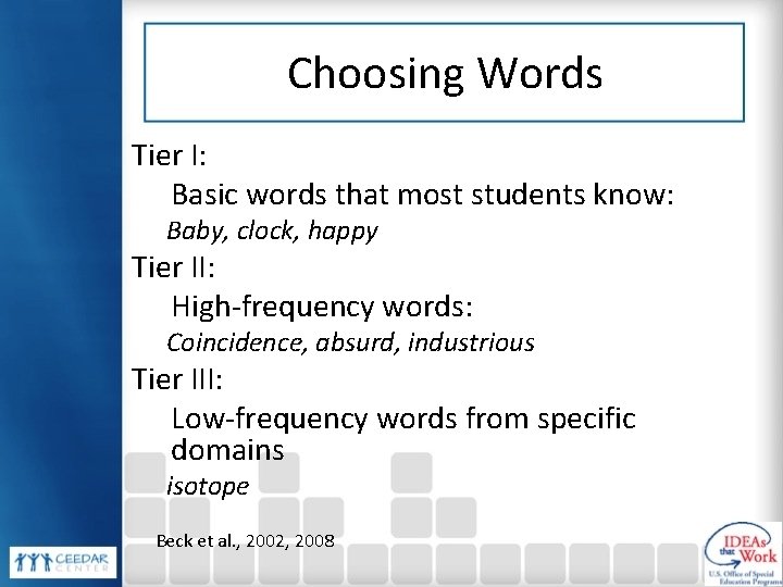 Choosing Words Tier I: Basic words that most students know: Baby, clock, happy Tier