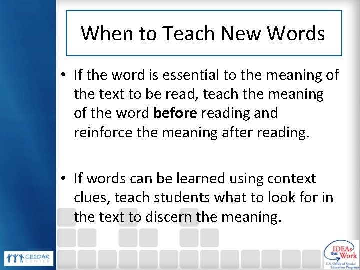 When to Teach New Words • If the word is essential to the meaning