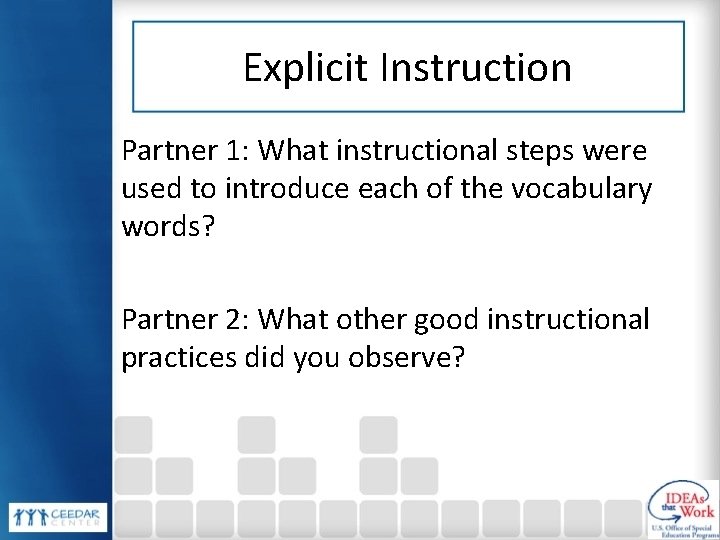 Explicit Instruction Partner 1: What instructional steps were used to introduce each of the