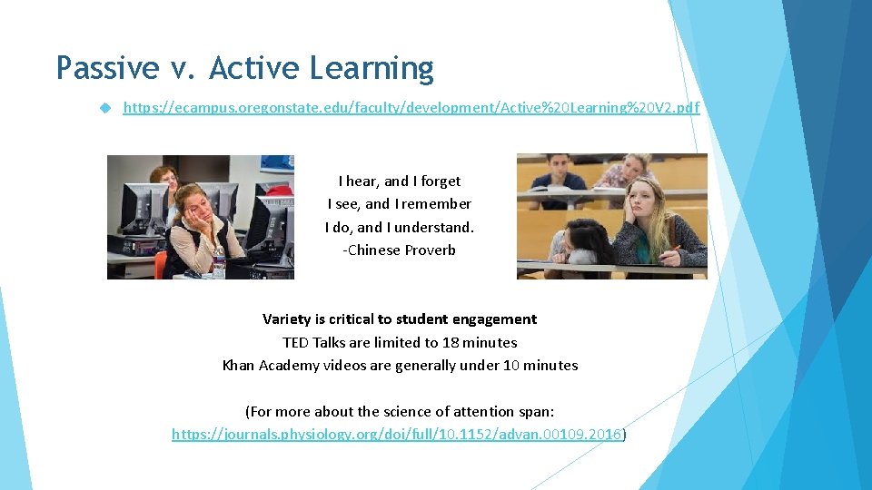 Passive v. Active Learning https: //ecampus. oregonstate. edu/faculty/development/Active%20 Learning%20 V 2. pdf I hear,