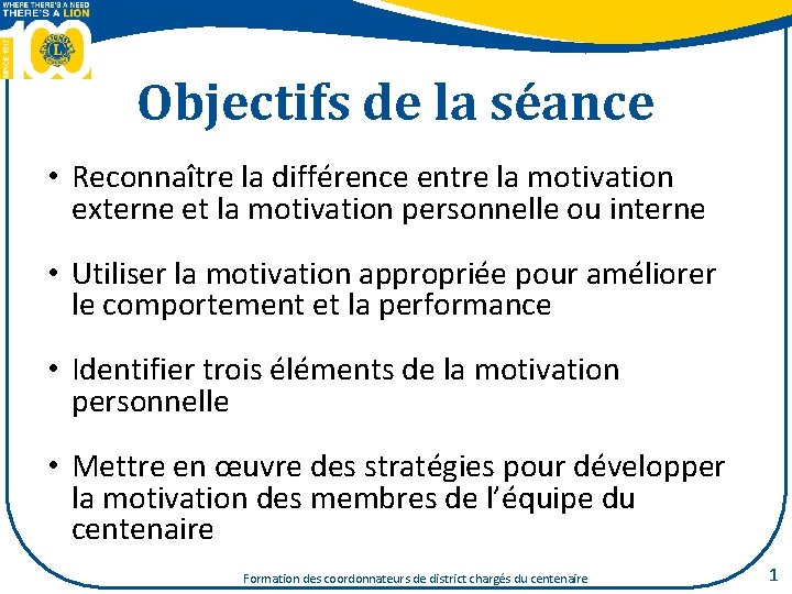 Objectifs de la séance • Reconnaître la différence entre la motivation externe et la