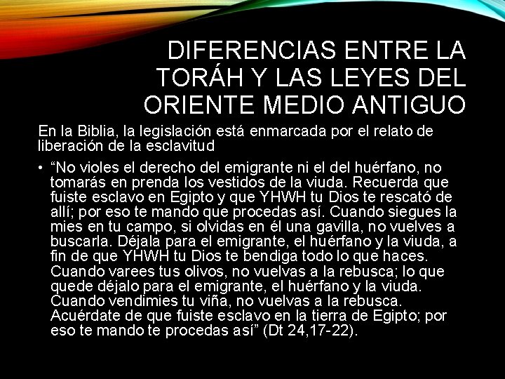 DIFERENCIAS ENTRE LA TORÁH Y LAS LEYES DEL ORIENTE MEDIO ANTIGUO En la Biblia,