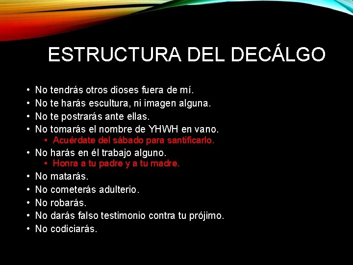 ESTRUCTURA DEL DECÁLGO • • • No tendrás otros dioses fuera de mí. No