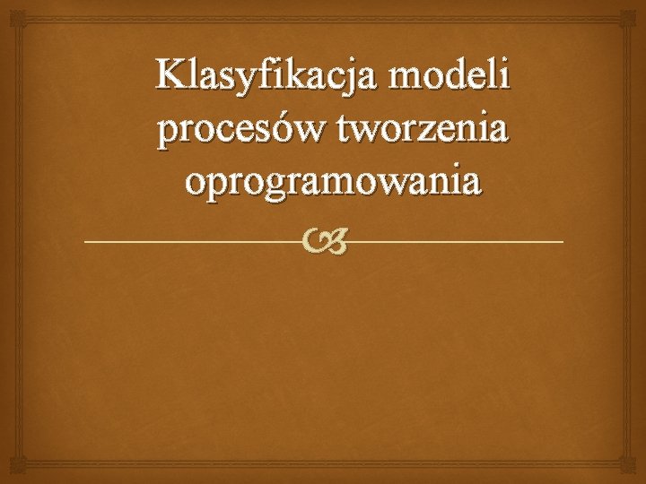 Klasyfikacja modeli procesów tworzenia oprogramowania 
