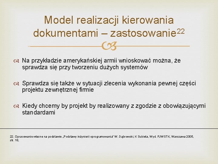 Model realizacji kierowania dokumentami – zastosowanie 22 Na przykładzie amerykańskiej armii wnioskować można, że