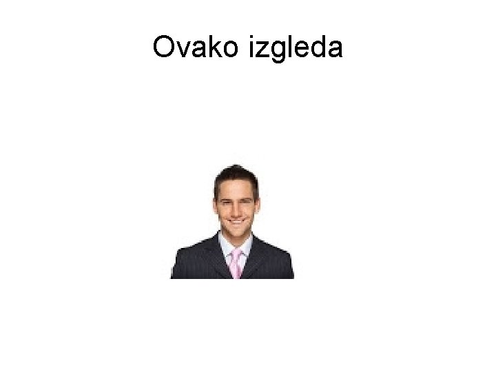 Ovako izgleda 