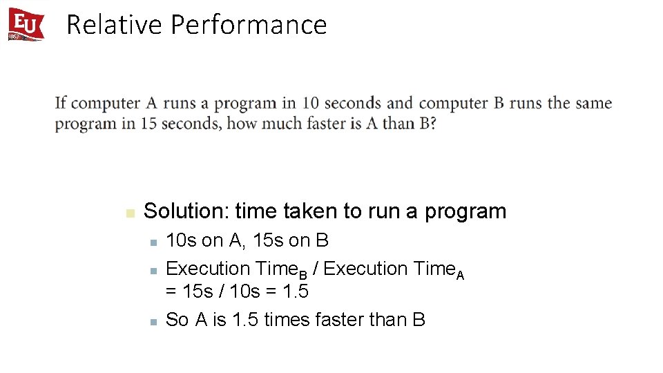 Relative Performance n Solution: time taken to run a program n n n 10