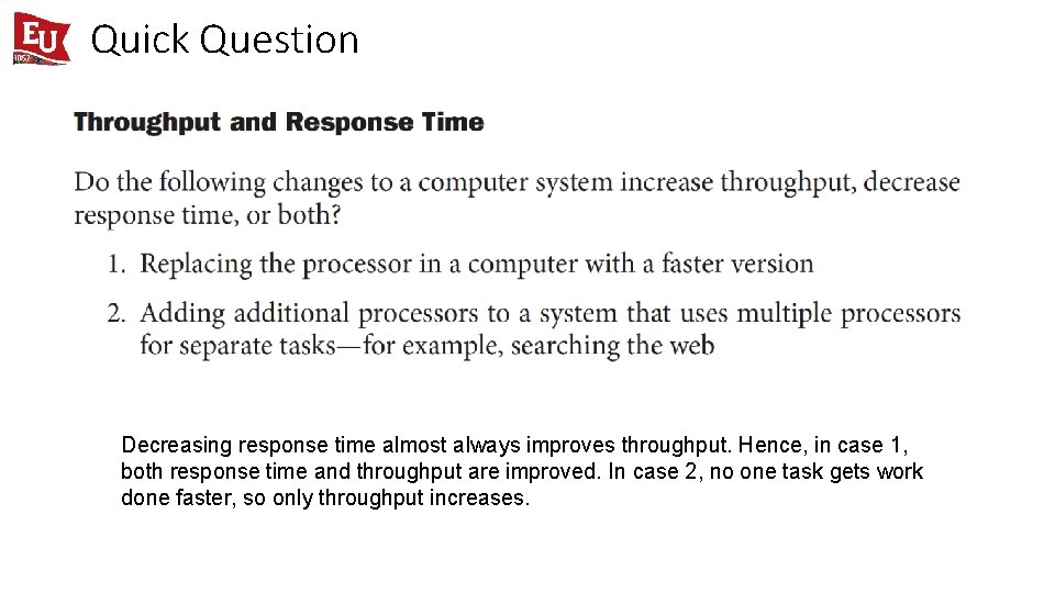 Quick Question Decreasing response time almost always improves throughput. Hence, in case 1, both