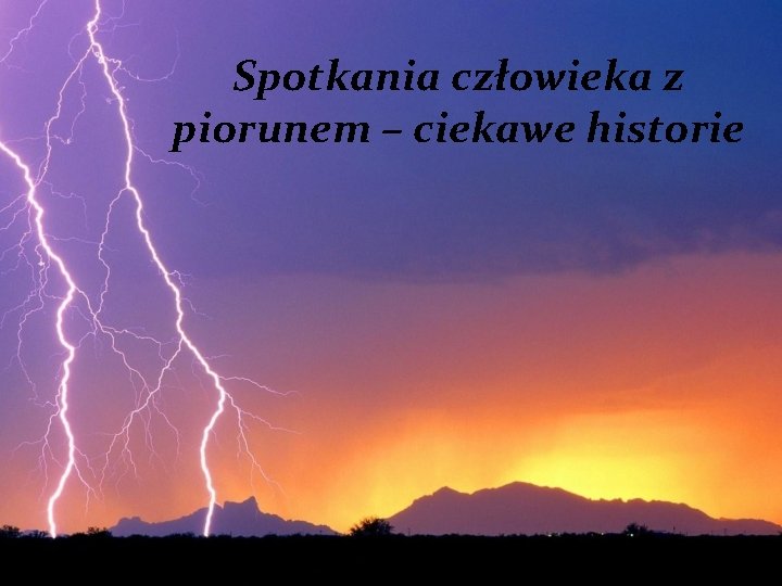 Spotkania człowieka z piorunem – ciekawe historie 