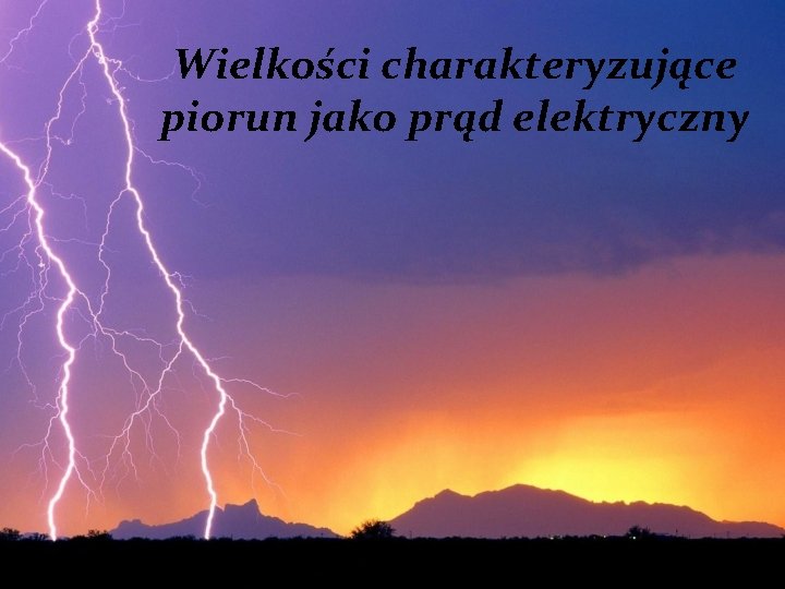 Wielkości charakteryzujące piorun jako prąd elektryczny 